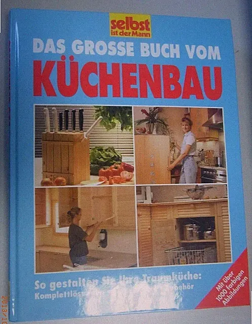Das grosse Buch vom Küchenbau Fachbuch/über 1000 farbige Abbildungen Möbel Küche